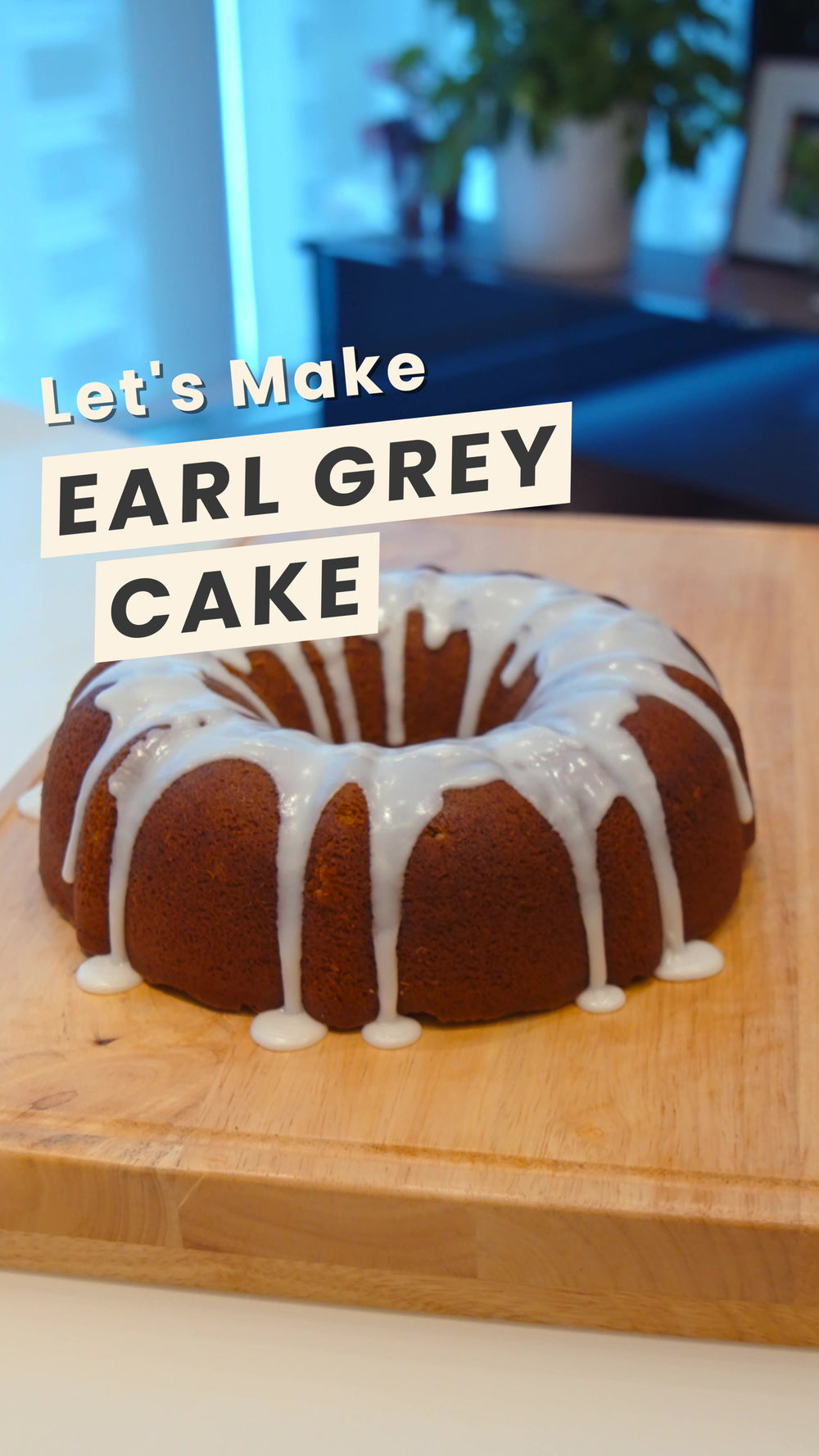 Let's Make Ep11: Earl Grey Cake